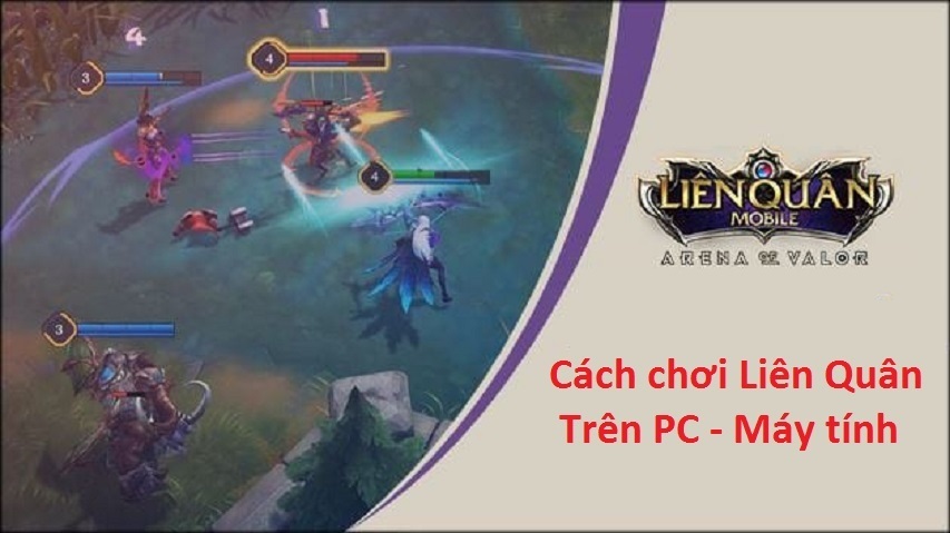 Cách chơi liên quân trên PC không cần giả lập