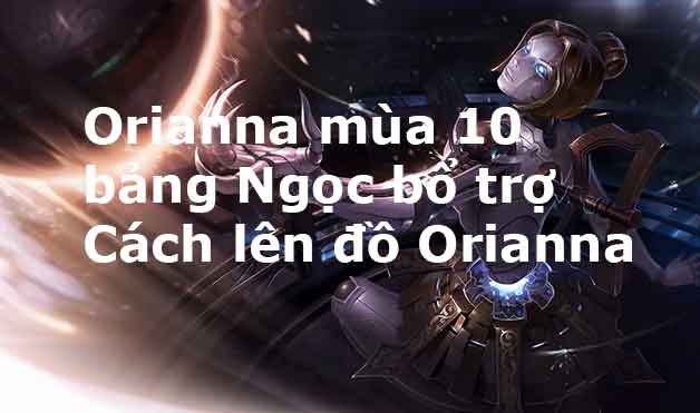cách lên đồ orianna-0