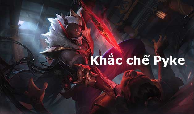 khac che pyke-0