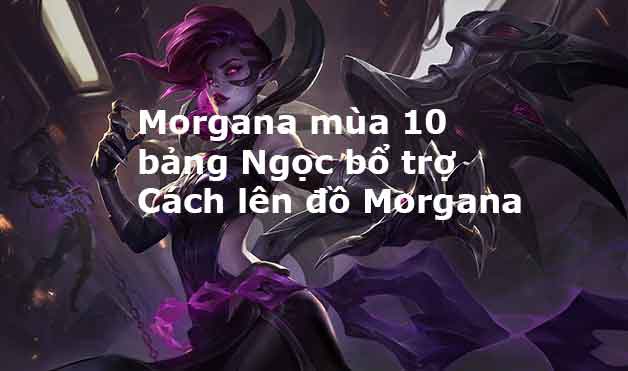 cách đánh morgana sp-3