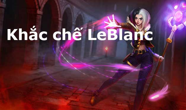 tướng khắc chế leblanc-0