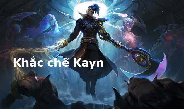khac che kayn-0