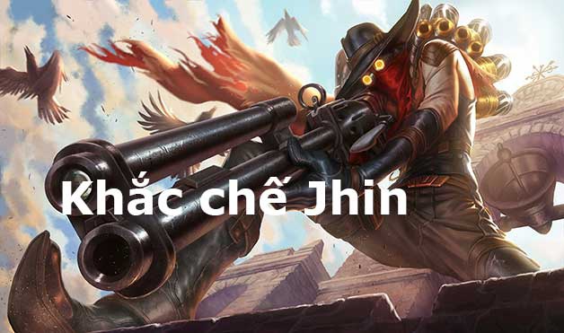 cach khac che jhin-0