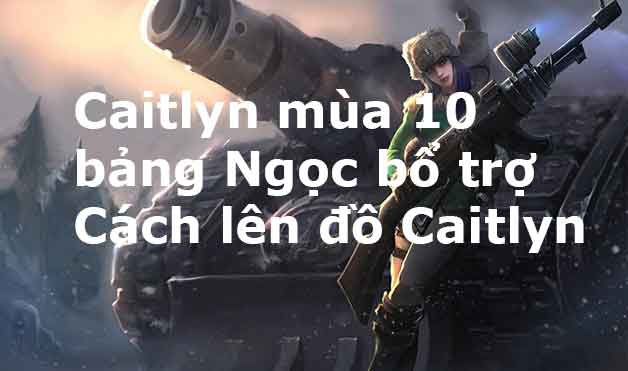 cách chơi caitlyn-9