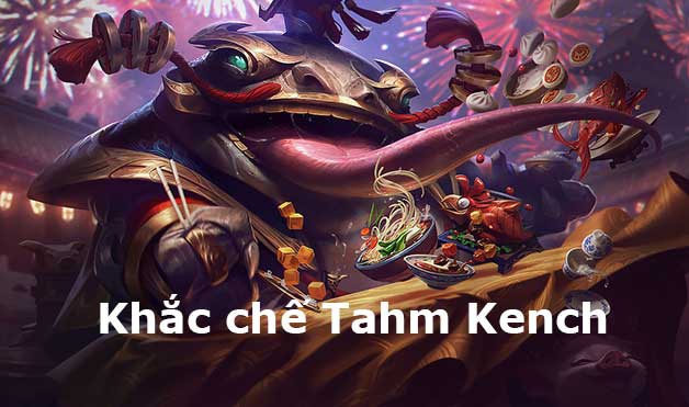 khắc chế tahm kench-0