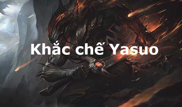 cach khac che yasuo-0