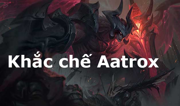 cách khắc chế aatrox-0