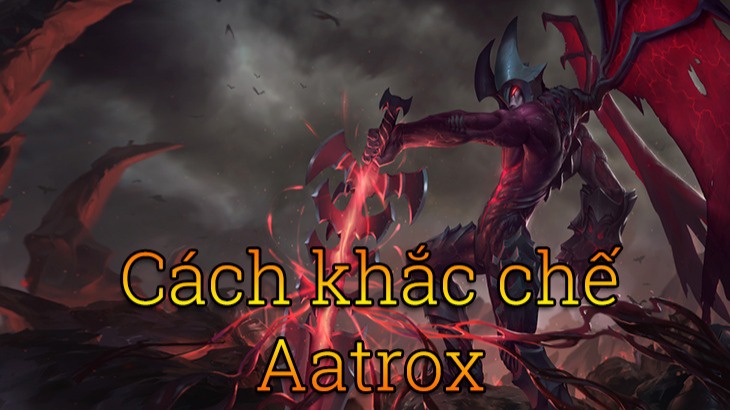 cách khắc chế aatrox-5