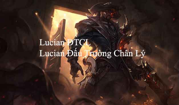 lên đồ lucian dtcl mùa 3-1