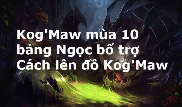 cách chơi kog maw ad-1