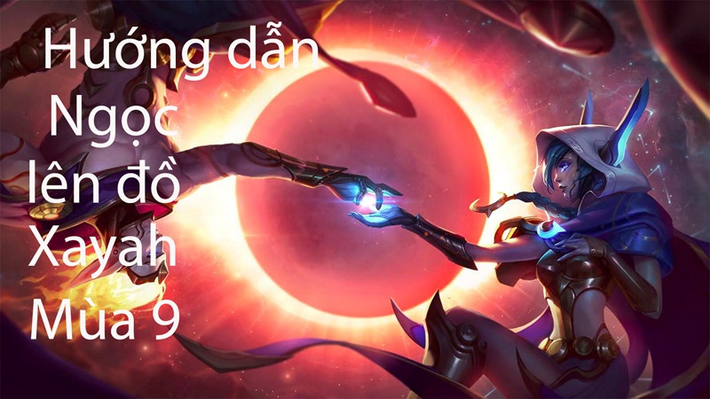 huong dan choi xayah-7