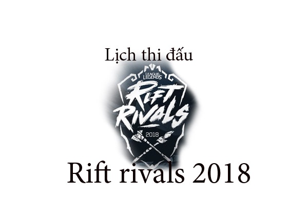 lich thi dau rift rival 2018-5