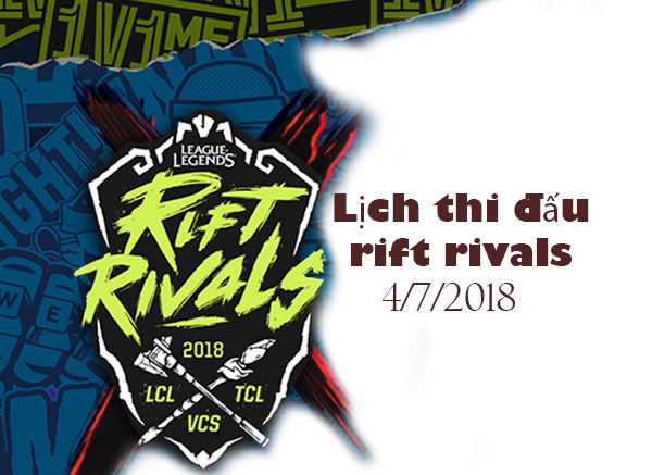 lich thi dau rift rival 2018-7